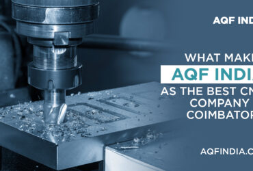 Best CNC Company in Coimbatore | AQF India