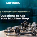 Buying Automotive Sub-Assemblies-Questions to Ask cnc Machine Shop