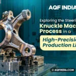 Steering Knuckle Machining Process | AQF India